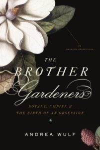 Cover of The Brother Gardeners: Botany, Empire and the Birth of an Obsession