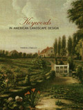 Cover of Keywords in American Landscape Design by Therese O'Malley, Center for Advanced Study in the Visual Arts, National Gallery of Art in association with Yale University Press, 2010