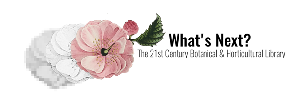 Logo for What’s Next? The 21st Century Botanical & Horticultural Library